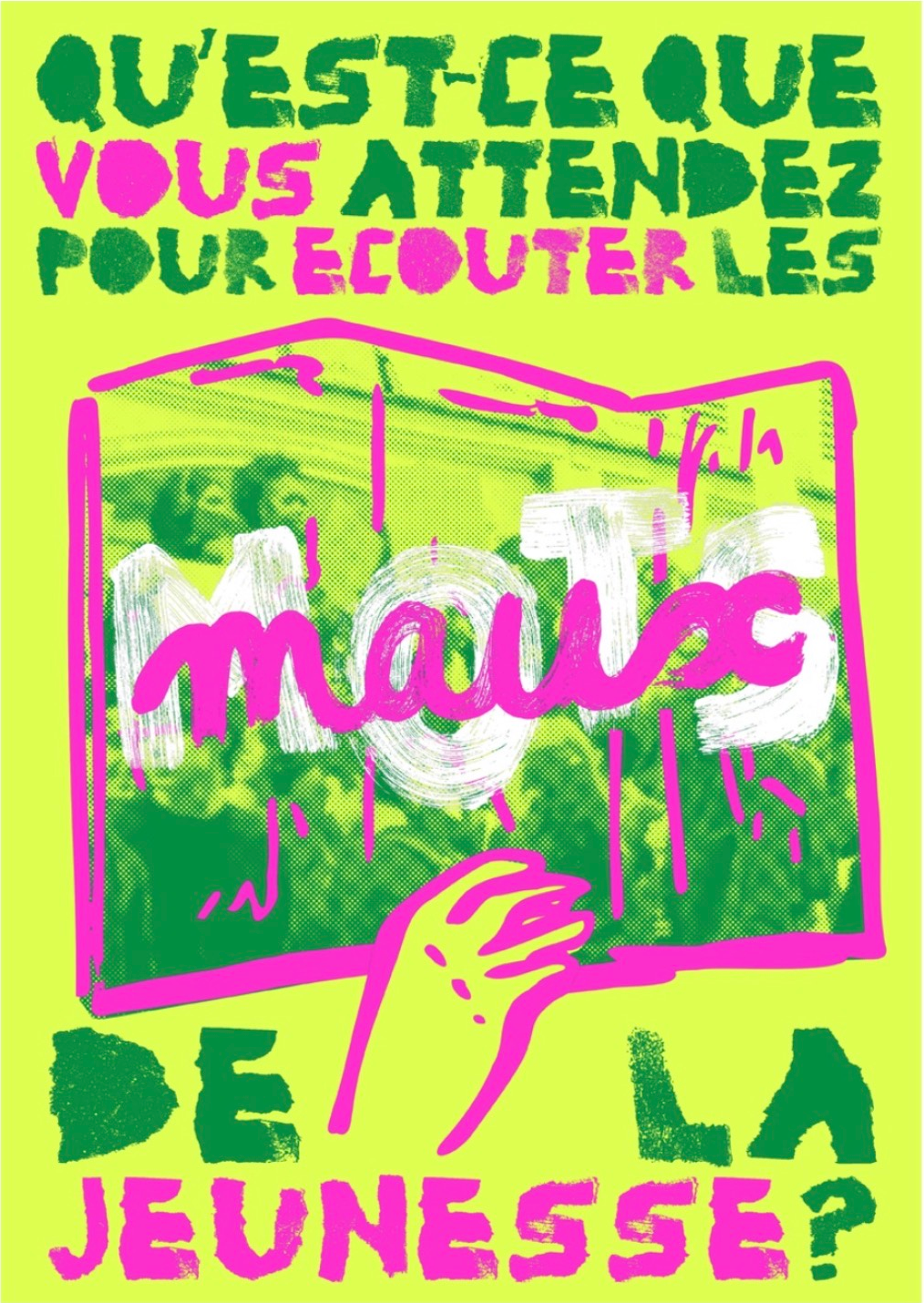 Artwork 15: A fluorescent yellow-green and pink poster shows an open book with mots and maux overlaid, asking Qu’est-ce que vous attendez pour écouter les maux de la jeunesse ?